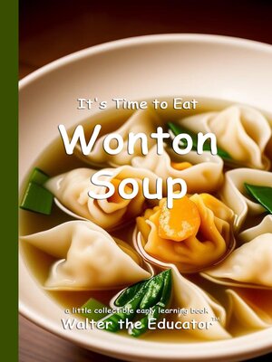 cover image of It's Time to Eat Wonton Soup